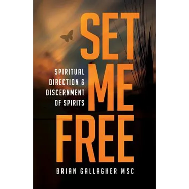 Set Me Free: Spiritual Direction & Discernment of Spirits