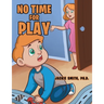 No Time for Play