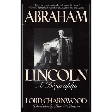Abraham Lincoln: A Biography