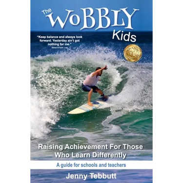 The Wobbly Kids: Raising Achievement For Those Who Learn Differently