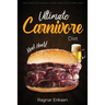 Ultimate Carnivore Diet: The Complete Guide to Losing Weight by Eating Meat