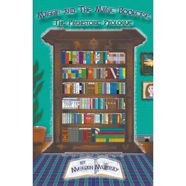 Maggie and The Magic Bookcase: The Prehistoric Prologue