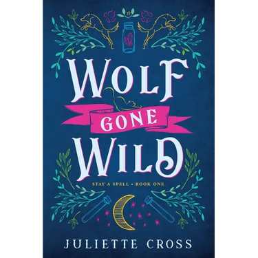 Wolf Gone Wild: Stay a Spell Book 1