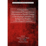 Comparative International Perspectives on Education and Social Change in Developing Countries and Indigenous Peoples in Developed Countries