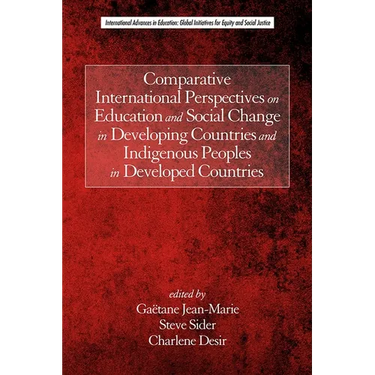 Comparative International Perspectives on Education and Social Change in Developing Countries and Indigenous Peoples in Developed Countries