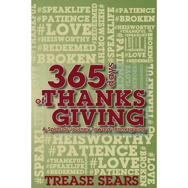365 Days of Thanksgiving: A Spiritual Journey toward Thankfulness
