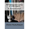 Polishing the Lamp of the Heart: A Devotional