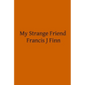 My Strange Friend