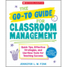 The Go-To Guide for Classroom Management: Quick Tips, Effective Strategies, and Use-Now Tools for Teaching Success
