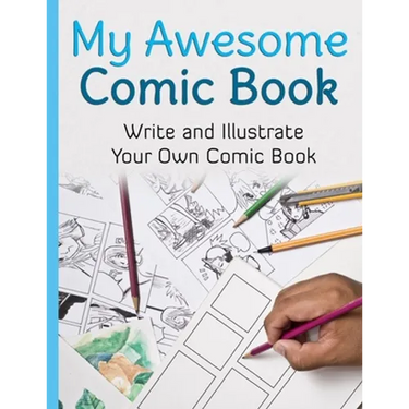 My Awesome Comic Book: Write and Illustrate Your Own Comic Book