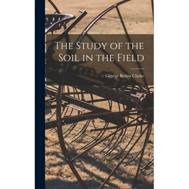 The Study of the Soil in the Field
