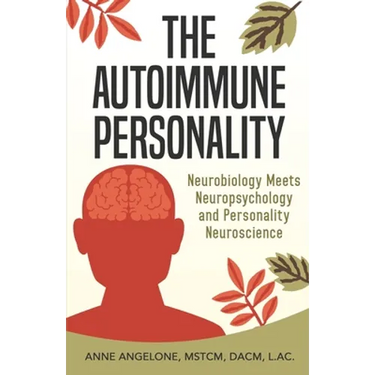 The Autoimmune Personality: The Top 3 Traits That May Be Contributing to Flare-Ups and What to do About it.