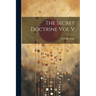 The Secret Doctrine Vol V