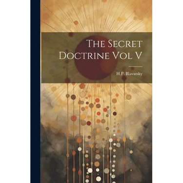 The Secret Doctrine Vol V
