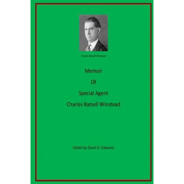Memoir of Special Agent Charles Batsell Winstead