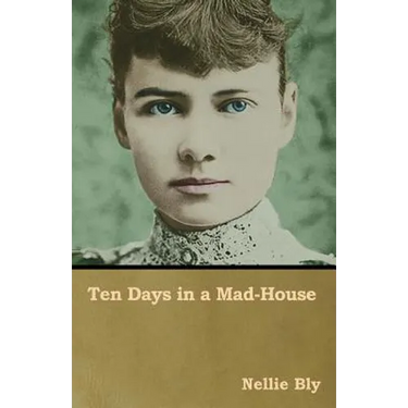 Ten Days in a Mad-House