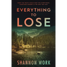 Everything To Lose