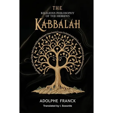 The Kabbalah: The Religious Philosophy of the Hebrews
