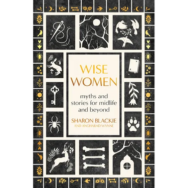 Wise Women: Myths and Stories for Midlife and Beyond