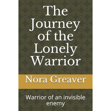 The Journey of the Lonely Warrior: Warrior of an invisible enemy