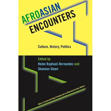 Afroasian Encounters: Culture, History, Politics