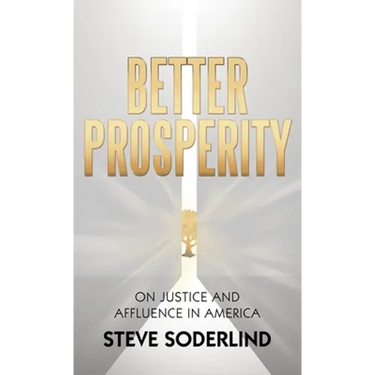 Better Prosperity: On Justice and Affluence in America