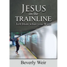 Jesus on the Trainline: Tell Him What you Want