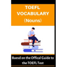 TOEFL Vocabulary (Nouns): Based on the Official Guide to the TOEFL Test