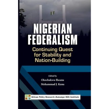 Nigerian Federalism: Continuing Quest for Stability and Nation-Building