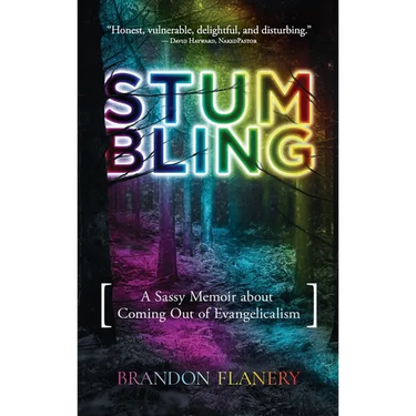 Stumbling: A Sassy Memoir about Coming Out of Evangelicalism