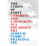 The Limits of Party: Congress and Lawmaking in a Polarized Era