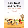 Folk Tales and Fables from the Gambia. Volume 1
