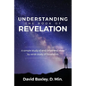 Understanding the Book of Revelation: A Simple Study of End Times and Verse by Verse Study of Revelation