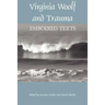 Virginia Woolf and Trauma: Embodied Texts