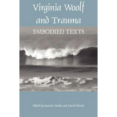 Virginia Woolf and Trauma: Embodied Texts
