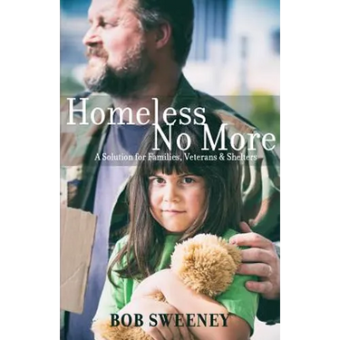 Homeless No More: A Solution for Families, Veterans and Shelters