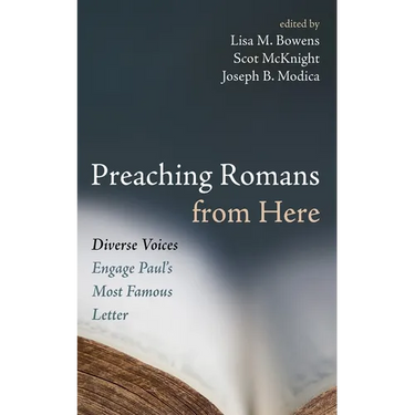 Preaching Romans from Here: Diverse Voices Engage Paul's Most Famous Letter