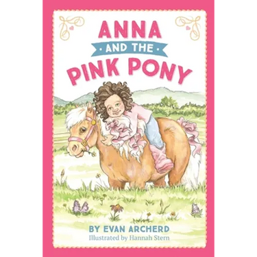 Anna and the Pink Pony: A gorgeously-illustrated early reader that celebrates the magic between children and horses