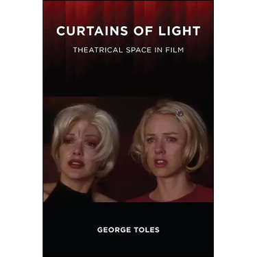 Curtains of Light: Theatrical Space in Film