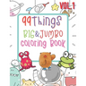99 Things BIG & JUMBO Coloring Book: 99 Coloring Pages!, Easy, LARGE, GIANT Simple Picture Coloring Books for Toddlers, Kids Ages 2-4, Early Learning,