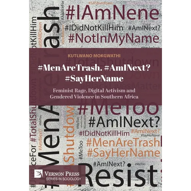 #MenAreTrash. #AmINext? #SayHerName: Feminist Rage, Digital Activism and Gendered Violence in Southern Africa