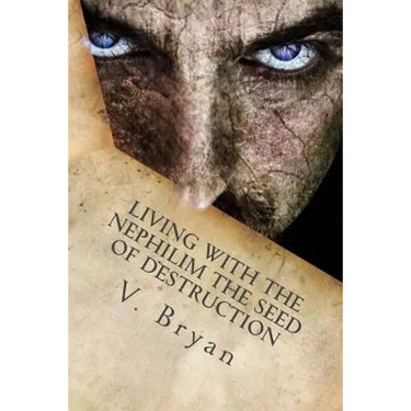 Living with the Nephilim the Seed of Destruction