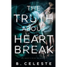 The Truth about Heartbreak