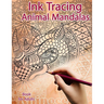 Ink Tracing Book for Adults: Animal Mandalas: Reverse Coloring and Activity book
