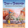 Tino the Tortoise: Adventures in the Grand Canyon