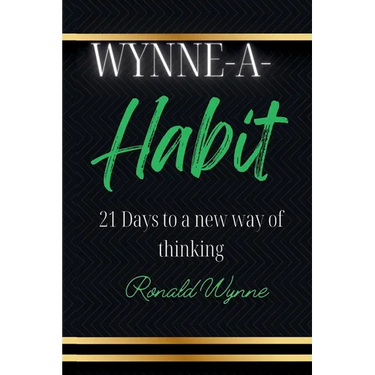 Wynne - A - Habit: 21 Days to a new way of thinking
