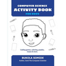 Computer Science Activity Book for Boys: Coding games, coloring, puzzles, mazes & more