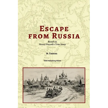 Escape From Russia Based on Henry Vorrath's True Story