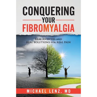 Conquering Your Fibromyalgia: Real Answers and Real Solutions for Real Pain