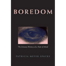 Boredom: The Literary History of a State of Mind